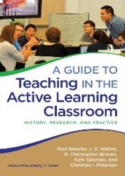 A Guide to teaching in the active learning classroom